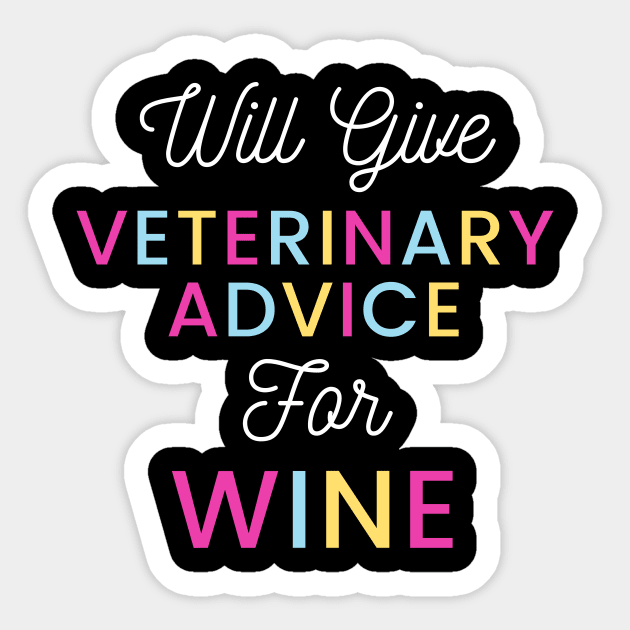 Will give veterinary advice for wine colorful typography design for wine loving Vets Sticker by BlueLightDesign